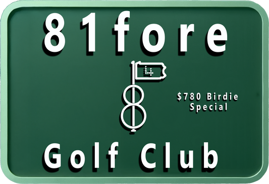 81Fore Birdie Special